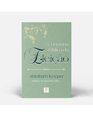 A DOUTRINA BÍBLICA DA ELEIÇÃO