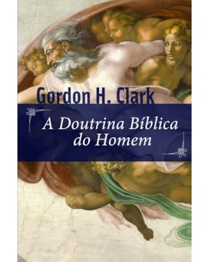 A DOUTRINA BÍBLICA DO HOMEM