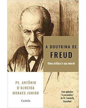 A DOUTRINA DE FREUD - UMA CRÍTICA A SUA MORAL