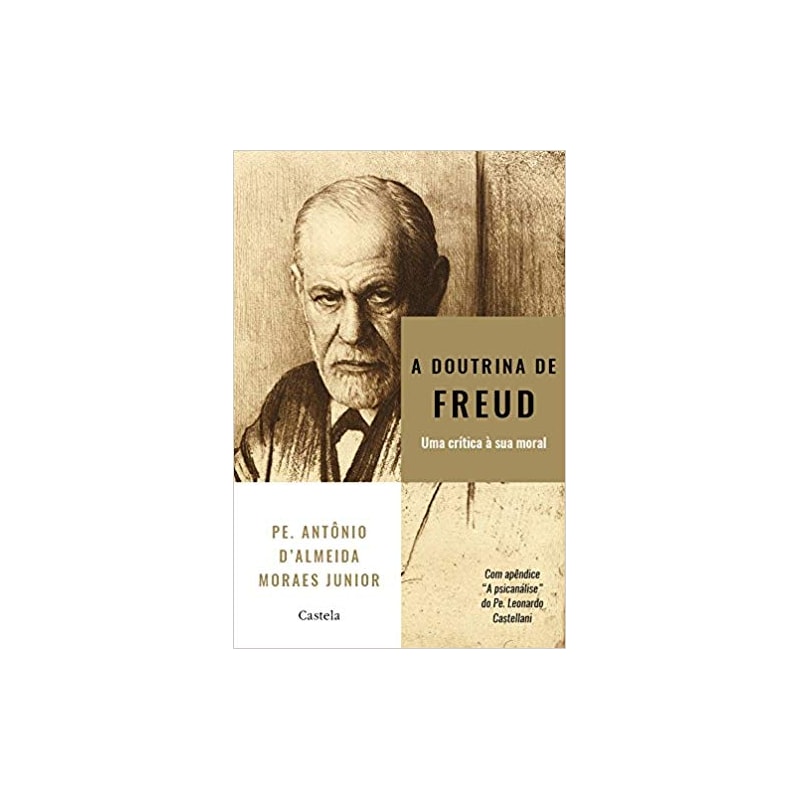 A DOUTRINA DE FREUD - UMA CRÍTICA A SUA MORAL