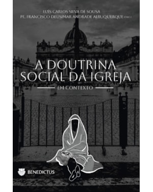 A DOUTRINA SOCIAL DA IGREJA EM CONTEXTO