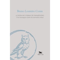 A DOXA NO POEMA DE PARMÊNIDES - UMA INVESTIGAÇÃO A PARTIR DOS TESTEMUNHOS ANTIGOS