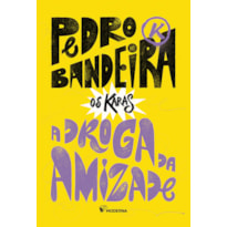 A DROGA DA AMIZADE - Edição Especial