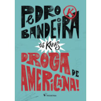A DROGA DE AMERICANA! - Edição Especial