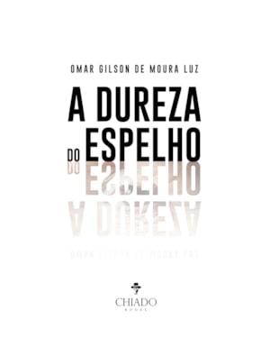 A DUREZA DO ESPELHO