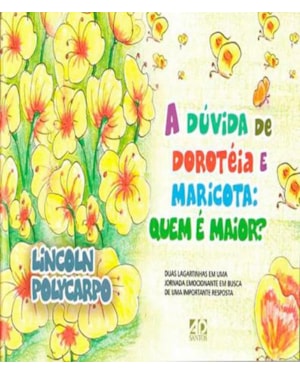 A DUVIDA DE DOROTEIA E MARICOTA - QUEM É MAIOR