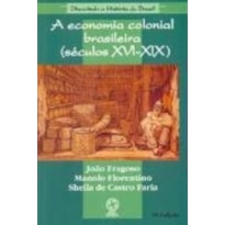 A ECONOMIA COLONIAL BRASILEIRA (SÉCULOS XVI-XIX)