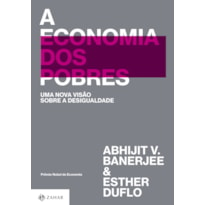 A ECONOMIA DOS POBRES: UMA NOVA VISÃO SOBRE A DESIGUALDADE