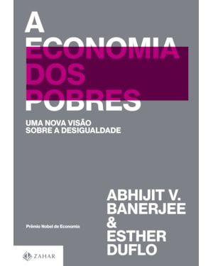 A ECONOMIA DOS POBRES: UMA NOVA VISÃO SOBRE A DESIGUALDADE