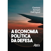 A ECONOMIA POLÍTICA DA DEFESA