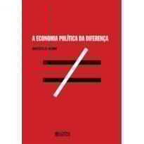 A ECONOMIA POLÍTICA DA DIFERENÇA