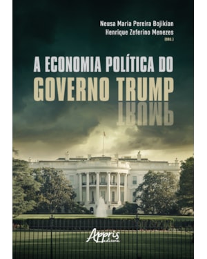 A ECONOMIA POLÍTICA DO GOVERNO TRUMP