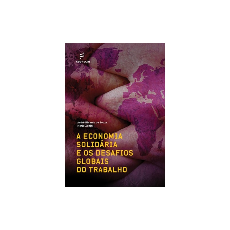 A ECONOMIA SOLIDÁRIA E OS DESAFIOS GLOBAIS DO TRABALHO
