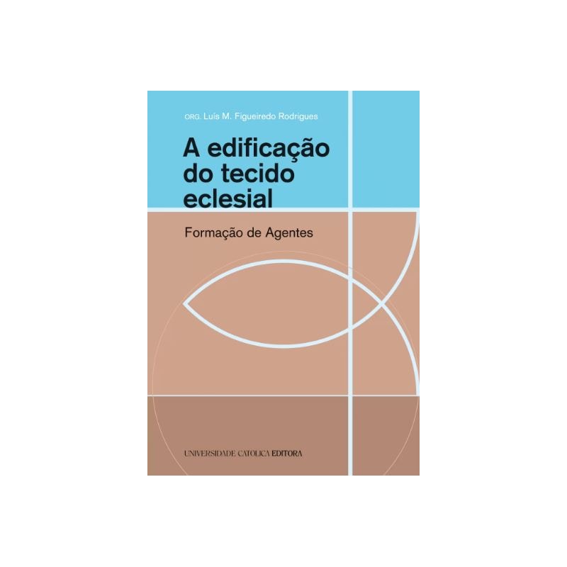 A EDIFICAÇÃO DO TECIDO ECLESIAL - FORMAÇÃO DE AGENTES