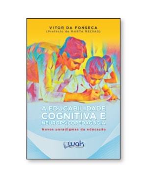A EDUCABILIDADE COGNITIVA E NEUROPSICOPEDAGOGIA - NOVOS PARADIGMAS DA EDUCAÇÃO