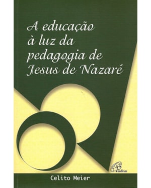 A educação à luz da pedagogia de Jesus de nazaré
