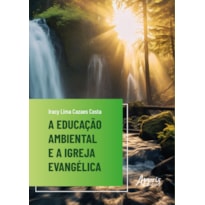 A EDUCAÇÃO AMBIENTAL E A IGREJA EVANGÉLICA