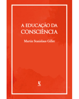 A EDUCAÇÃO DA CONSCIÊNCIA