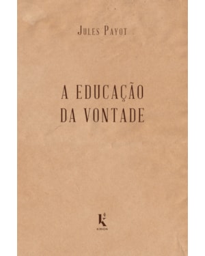 A EDUCAÇÃO DA VONTADE