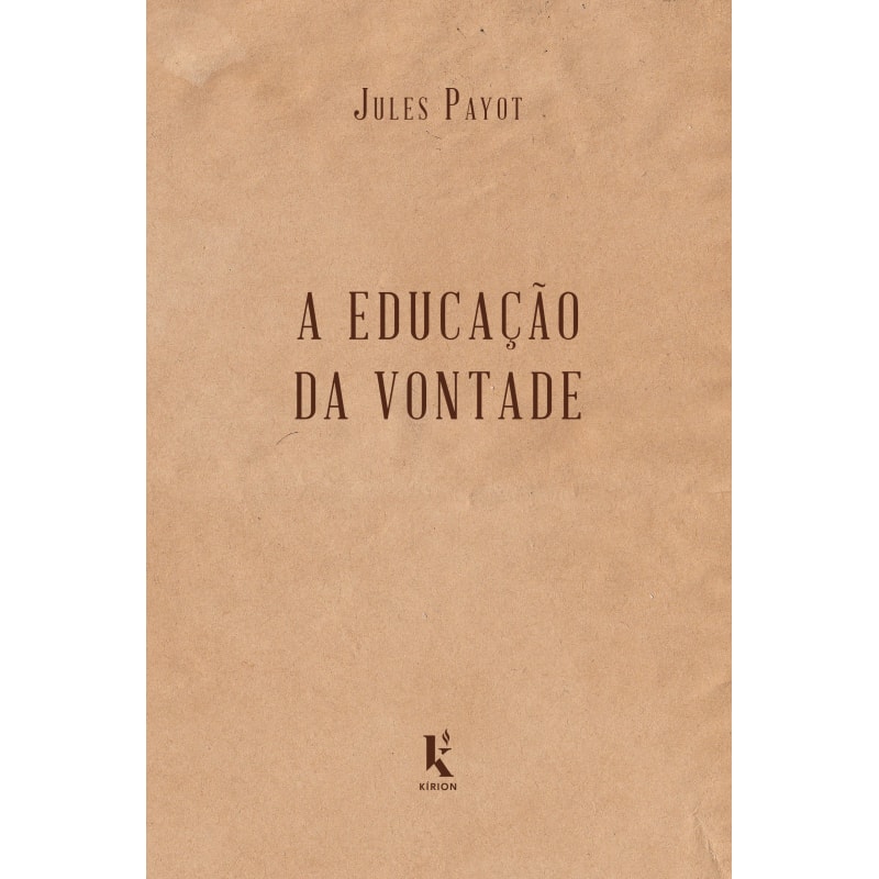 A EDUCAÇÃO DA VONTADE
