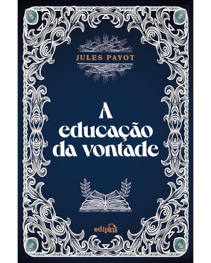 A EDUCAÇÃO DA VONTADE