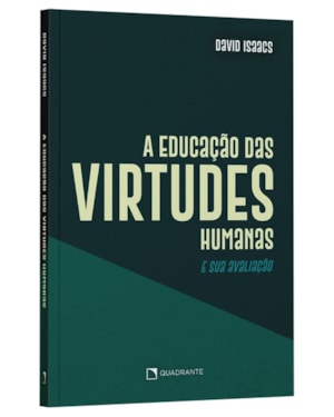 A EDUCAÇÃO DAS VIRTUDES HUMANAS E SUA AVALIAÇÃO