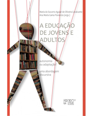 A educação de jovens e adultos: autonomia ou adaptação? - Uma abordagem discursiva