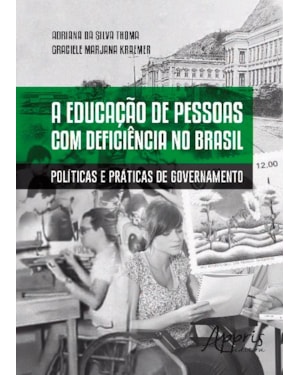 A EDUCAÇÃO DE PESSOAS COM DEFICIÊNCIA NO BRASIL: POLÍTICAS E PRÁTICAS DE GOVERNAMENTO