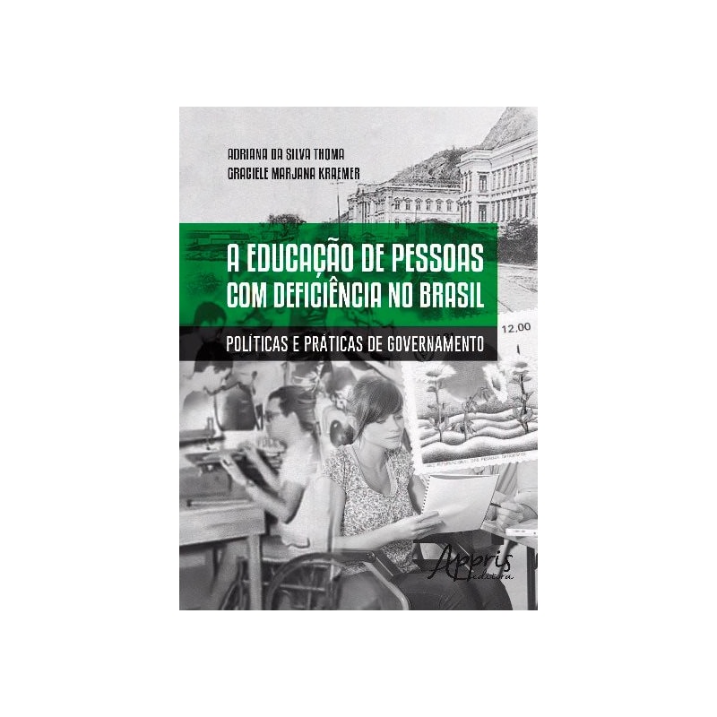 A EDUCAÇÃO DE PESSOAS COM DEFICIÊNCIA NO BRASIL: POLÍTICAS E PRÁTICAS DE GOVERNAMENTO
