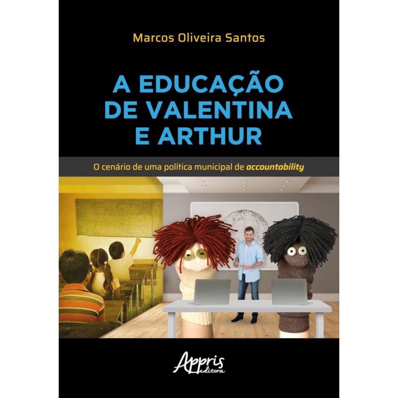 A EDUCAÇÃO DE VALENTINA E ARTHUR: O CENÁRIO DE UMA POLÍTICA MUNICIPAL DE ACCOUNTABILITY