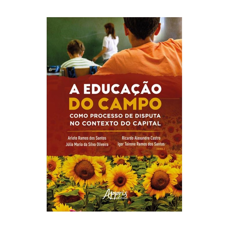 A EDUCAÇÃO DO CAMPO COMO PROCESSO DE DISPUTA NO CONTEXTO DO CAPITAL