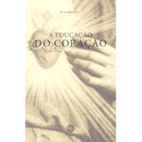 A EDUCAÇÃO DO CORAÇÃO