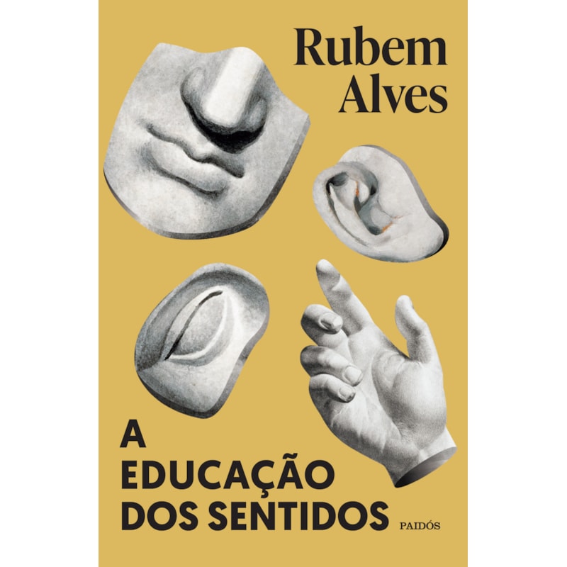 A EDUCAÇÃO DOS SENTIDOS: NOVA EDIÇÃO (BIBLIOTECA RUBEM ALVES)