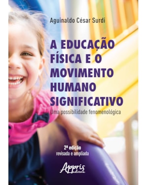 A EDUCAÇÃO FÍSICA E O MOVIMENTO HUMANO SIGNIFICATIVO: UMA POSSIBILIDADE FENOMENOLÓGICA