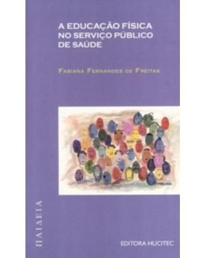 A EDUCAÇÃO FÍSICA NO SERVIÇO PÚBLICO DE SAÚDE