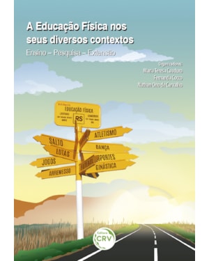 A EDUCAÇÃO FÍSICA NOS SEUS DIVERSOS CONTEXTOS: ENSINO PESQUISA EXTENSÃO