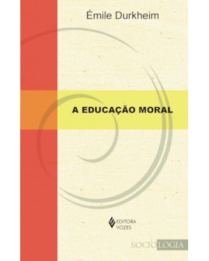 A EDUCAÇÃO MORAL
