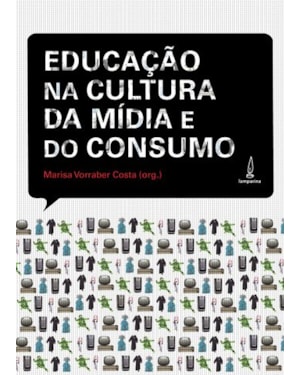 A EDUCAÇÃO NA CULTURA DA MÍDIA E DO CONSUMO