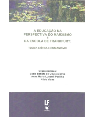 A EDUCAÇÃO NA PERSPECTIVA DO MARXISMO E DA ESCOLA DE FRANKFURT: TEORIA CRÍTICA E HUMANISMO