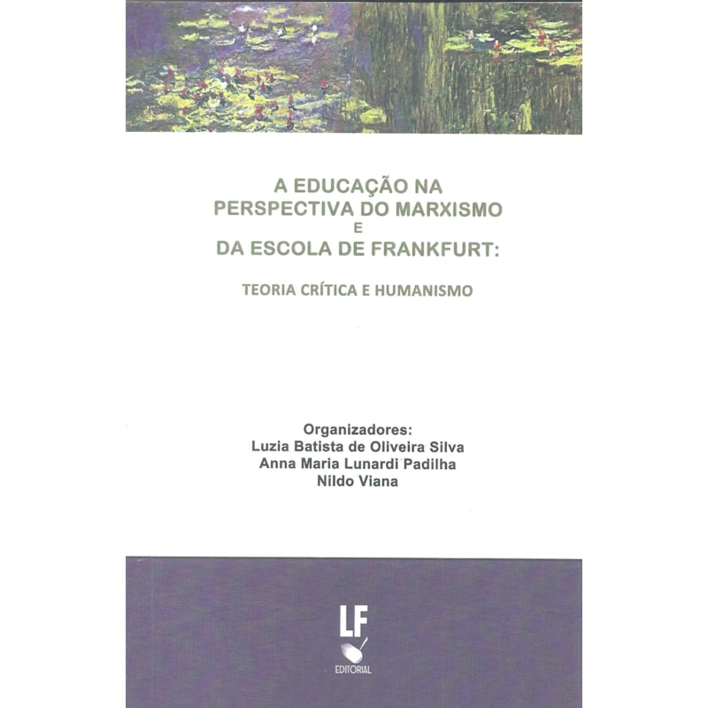 A EDUCAÇÃO NA PERSPECTIVA DO MARXISMO E DA ESCOLA DE FRANKFURT: TEORIA CRÍTICA E HUMANISMO