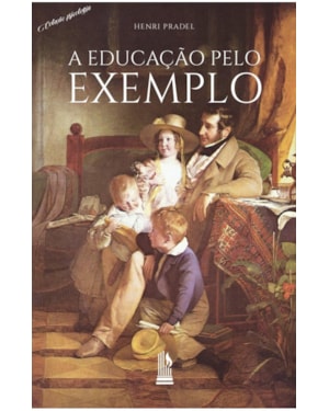 A EDUCAÇÃO PELO EXEMPLO