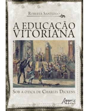 A EDUCAÇÃO VITORIANA SOB A ÓTICA DE CHARLES DICKENS