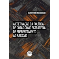 A EFETIVAÇÃO DA POLÍTICA DE COTAS COMO ESTRATÉGIA DE ENFRENTAMENTO AO RACISMO