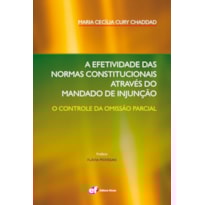 A efetividade das normas constitucionais através do mandado de injunção