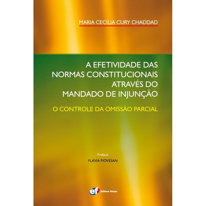 A efetividade das normas constitucionais através do mandado de injunção