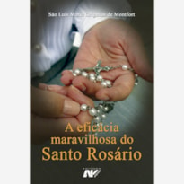 A EFICÁCIA MARAVILHOSA DO SANTO ROSÁRIO