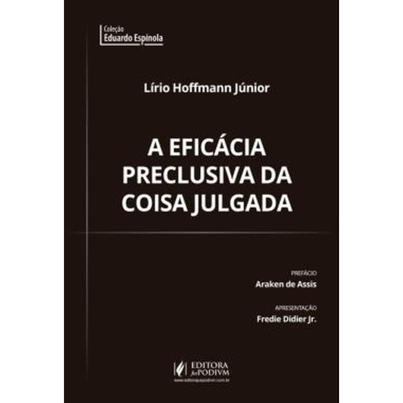 A EFICÁCIA PRECLUSIVA DA COISA JULGADA MATERIAL NO DIREITO PROCESSUAL CIVIL BRASILEIRO