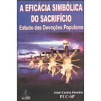 A EFICACIA SIMBOLICA DO SACRIFICIO - ESTUDO DAS DEVOCOES POPULARES - 1