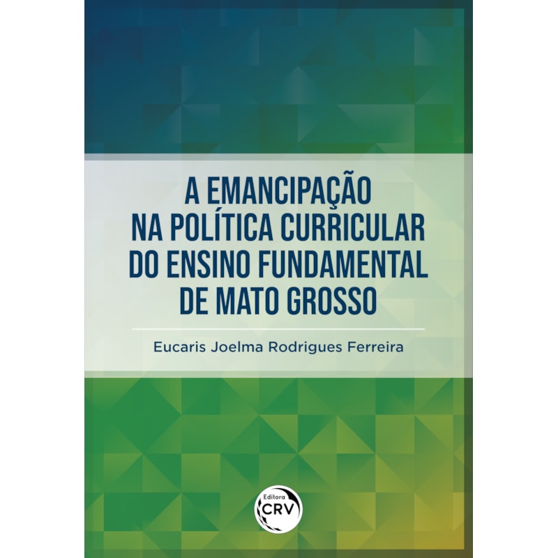 A EMANCIPAÇÃO NA POLÍTICA CURRICULAR DO ENSINO FUNDAMENTAL DE MATO GROSSO