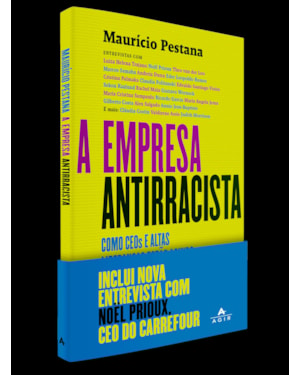 A EMPRESA ANTIRRACISTA: COMO CEOS E ALTAS LIDERANÇAS ESTÃO AGINDO PARA INCLUIR NEGROS E NEGRAS NAS GRANDES CORPORAÇÕES